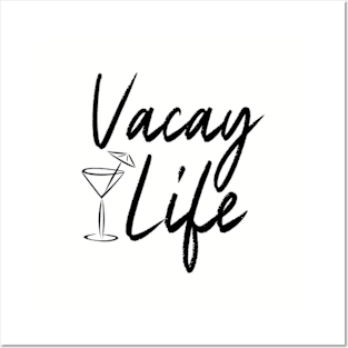 Vacay Life Posters and Art